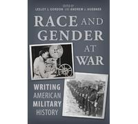 Lesley J. Gordon Race and Gender at War (Tascabile)