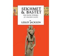 Sekhmet & Bastet: The Feline Powers of Egypt