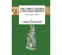 Lesley Jackson The Cobra Goddess & The Chaos Serpent (Tascabile) Egyptian Gods