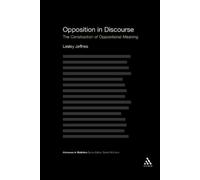 Lesley Jeffries Opposition In Discourse (Tascabile) Advances in Stylistics