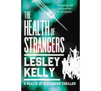 Lesley Kelly The Health of Strangers (Tascabile) Health of Strangers Thriller