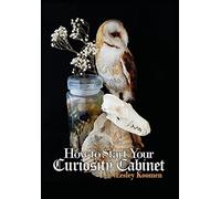 Lesley Koomen How to Start Your Curiosity Cabinet (Copertina rigida)