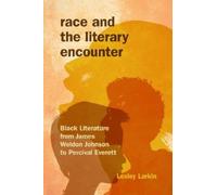 Lesley Larkin Race and the Literary Encounter (Copertina rigida)
