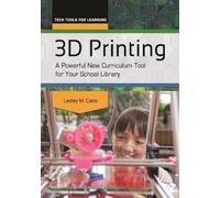 Lesley M. Cano 3D Printing (Tascabile) Tech Tools for Learning