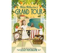 Lesley M. M. Blume Alice Atherton's Grand Tour (Copertina rigida)