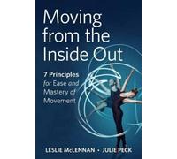 Lesley McLennan Julie Peck Moving from the Inside Out (Tascabile)