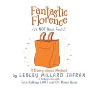 Lesley Millard Zafran Fantastic Florence It's Not Your Fault (Tascabile)
