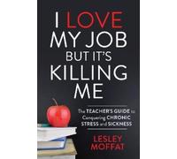 Lesley Moffat I Love My Job But It's Killing Me (Tascabile)