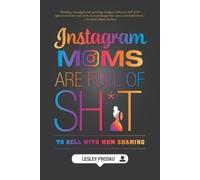 Lesley Prosko Instagram Moms are Full of Sht (Tascabile)