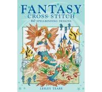Lesley Teare Fantasy Cross Stitch (Copertina rigida)