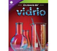 Lesley Ward La ciencia del vidrio (Tascabile) Smithsonian: Informational Text