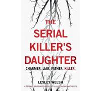 Lesley Welsh The Serial Killer's Daughter (Tascabile)