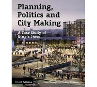 Lesley Williams Peter Bishop Planning, Politics and City Making (Tascabile)
