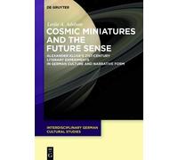 Leslie A. Adelson Cosmic Miniatures and the Future Sense (Copertina rigida)
