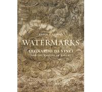 Watermarks: Leonardo Da Vinci and the Mastery of Nature