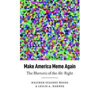 Leslie A. Hahner Heather Suzanne Wood Make America Meme Agai (Copertina rigida)
