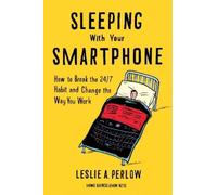 Leslie A. Perlow Sleeping with Your Smartphone (Copertina rigida)