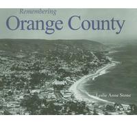 Leslie Anne Stone Remembering Orange County (Tascabile) Remembering