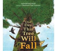 Leslie Barnard Booth One Day This Tree Will Fall (Copertina rigida)