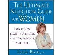 Leslie Beck The Ultimate Nutrition Guide for Women (Copertina rigida)