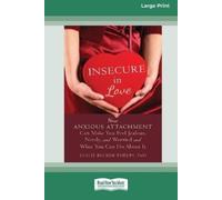Leslie Becker-Phelps Insecure in Love (Tascabile)