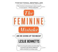 Leslie Bennetts The Feminine Mistake (Tascabile)