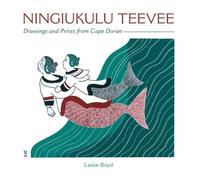 Leslie Boyd Ningiukulu Teevee Drawings and Prints from Cape D (Copertina rigida)