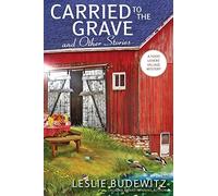 Leslie Budewitz Carried to the Grave and Other Stories (Tascabile)