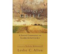 Leslie C. Allen Nichola A Liturgy of Grief - A Pastoral Commentary o (Tascabile)