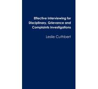 Leslie Cuthbert Effective Interviewing for Disciplinary, Grievance a (Tascabile)