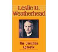 Leslie D Weatherhead Christian Agnostic, The (Tascabile)