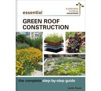Leslie Doyle Essential Green Roof Construction (Tascabile)
