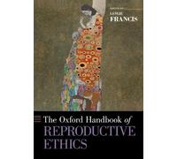 Leslie Francis The Oxford Handbook of Reproductive Ethics (Tascabile)