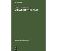 Leslie G. Freeman Views of the Past (Copertina rigida) World Anthropology
