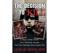 Leslie Ghiglieri The Decision To Kill (Tascabile)