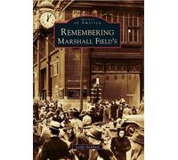 Leslie Goddard Remembering Marshall Field's (Tascabile)