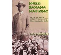 Leslie Gordon Goffe When Banana Was King (Tascabile)
