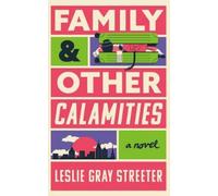 Leslie Gray Streeter Family & Other Calamities (Copertina rigida)