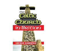 Leslie Hardinge The Celtic Church in Britain (Copertina rigida)