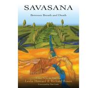 Leslie Howard Richard Rosen Savasana Between Breath and Death (Book)