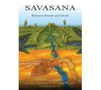 Leslie Howard Richard Rosen Savasana Between Breath and Death (Tascabile)
