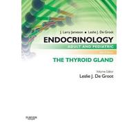 Leslie J. De Groot J. Lar Endocrinology Adult and Pediatric: The Thy (Tascabile)