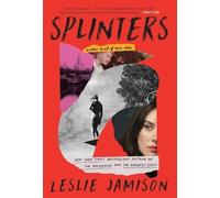 Leslie Jamison Splinters (Copertina rigida)