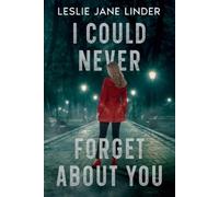 Leslie Jane Linder I Could Never Forget About You (Tascabile)