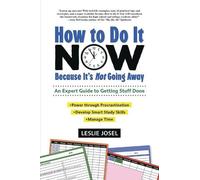 Leslie Josel How to Do It Now Because It's Not Going Away (Tascabile)