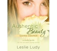 Leslie Ludy Authentic Beauty (Study Guide) (Tascabile)