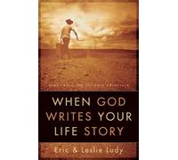 Leslie Ludy Eric Ludy When God Writes your Life Story (Tascabile)