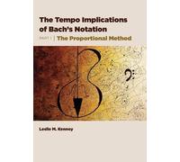 Leslie M Kenney The Tempo Implications of Bach's Notation (Tascabile)