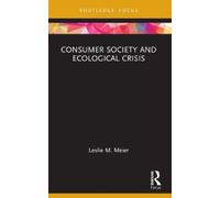 Leslie M. Meier Consumer Society and Ecological Crisis (Tascabile)