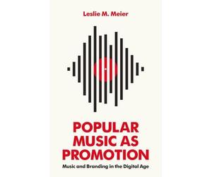 Leslie M. Meier Popular Music as Promotion (Tascabile)